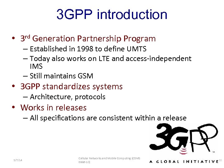 3 GPP introduction • 3 rd Generation Partnership Program – Established in 1998 to