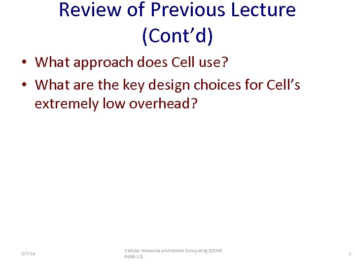 Review of Previous Lecture (Cont’d) • What approach does Cell use? • What are