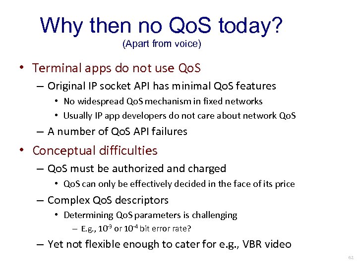 Why then no Qo. S today? (Apart from voice) • Terminal apps do not