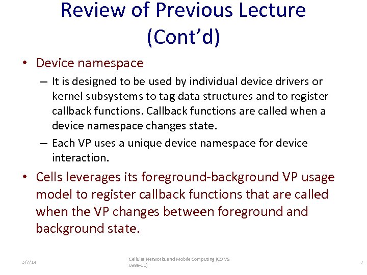 Review of Previous Lecture (Cont’d) • Device namespace – It is designed to be