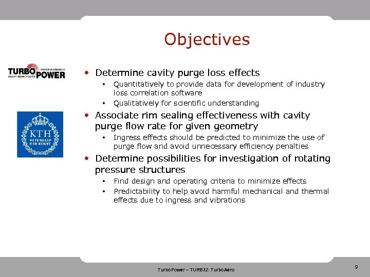 Objectives • Determine cavity purge loss effects • • Quantitatively to provide data for
