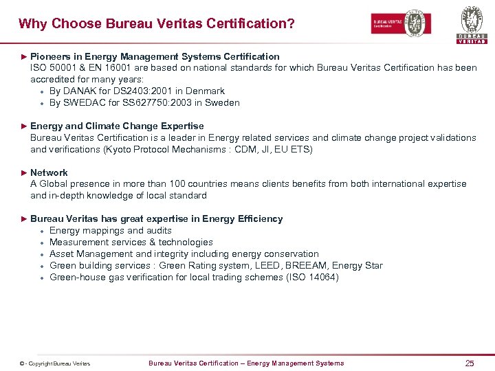 Why Choose Bureau Veritas Certification? ► Pioneers in Energy Management Systems Certification ISO 50001