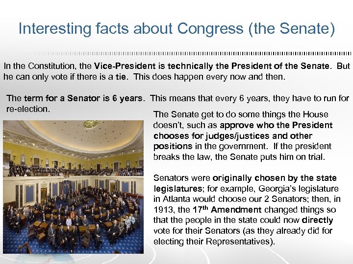 Interesting facts about Congress (the Senate) In the Constitution, the Vice-President is technically the