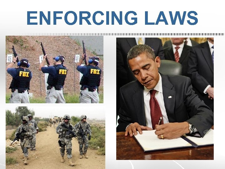 ENFORCING LAWS 