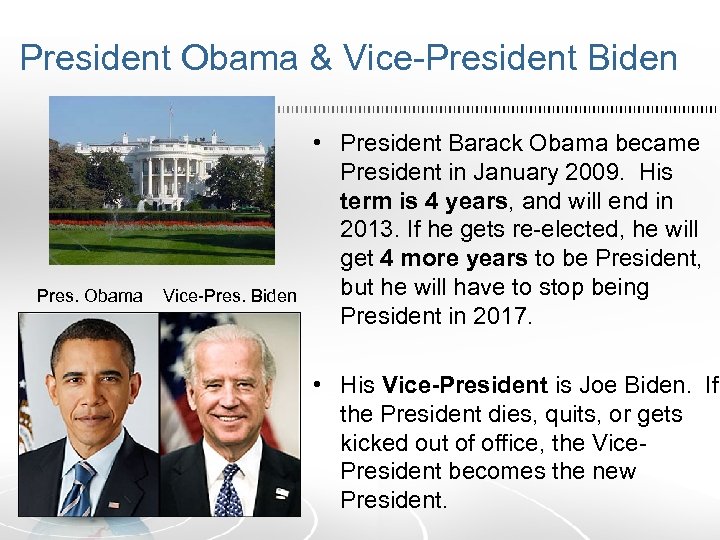 President Obama & Vice-President Biden Pres. Obama Vice-Pres. Biden • President Barack Obama became