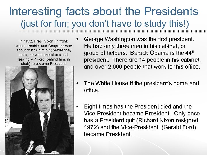 Interesting facts about the Presidents (just for fun; you don’t have to study this!)