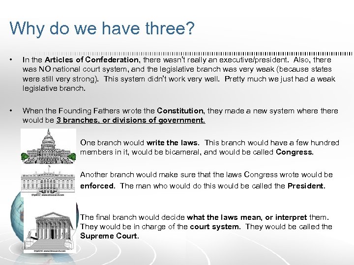 Why do we have three? • In the Articles of Confederation, there wasn’t really