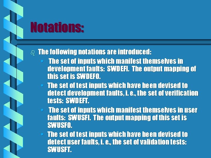 Notations: b The following notations are introduced: • The set of inputs which manifest