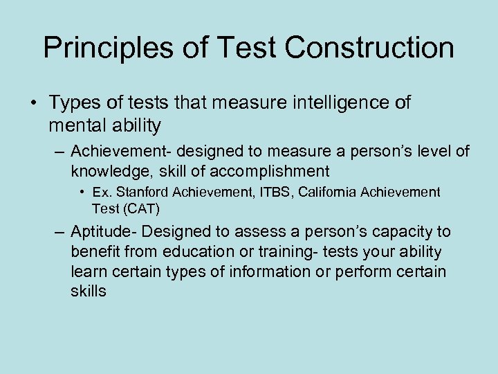 Principles of Test Construction • Types of tests that measure intelligence of mental ability