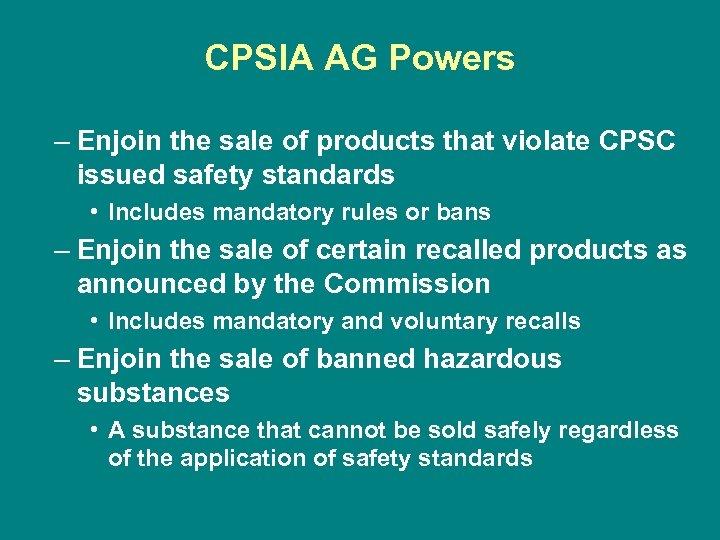 CPSIA AG Powers – Enjoin the sale of products that violate CPSC issued safety