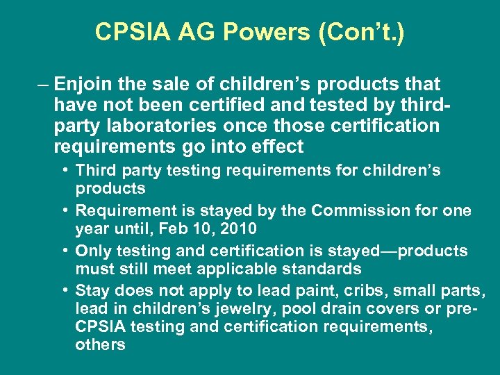 CPSIA AG Powers (Con’t. ) – Enjoin the sale of children’s products that have