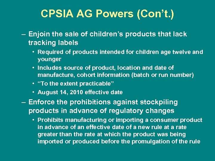 CPSIA AG Powers (Con’t. ) – Enjoin the sale of children’s products that lack