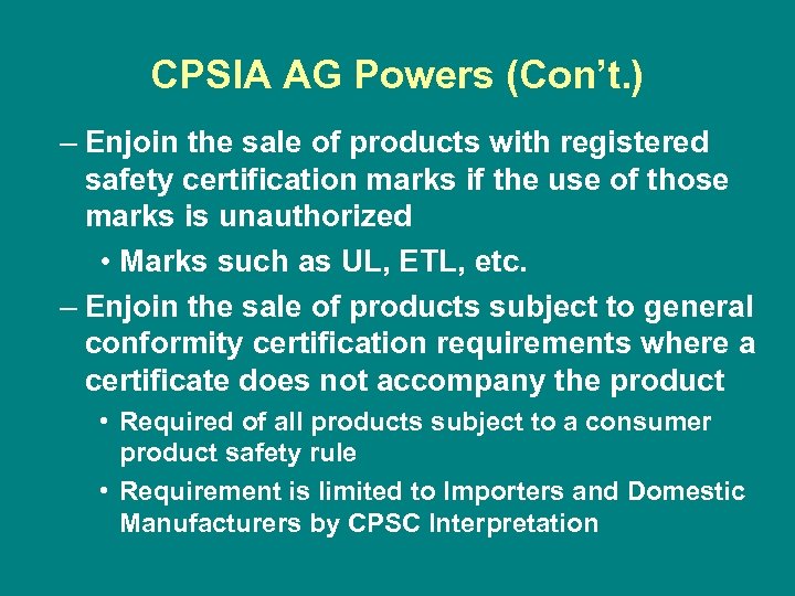 CPSIA AG Powers (Con’t. ) – Enjoin the sale of products with registered safety