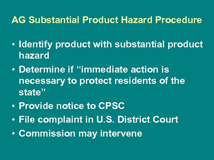 AG Substantial Product Hazard Procedure • Identify product with substantial product hazard • Determine