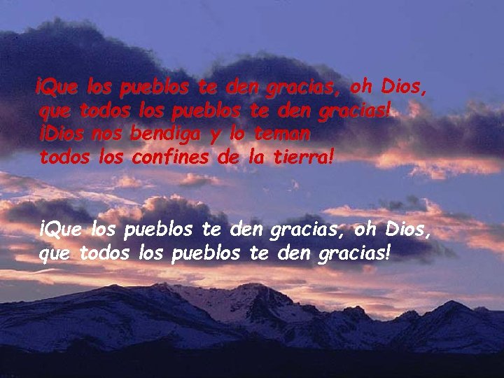 ¡Que los pueblos te den gracias, oh Dios, que todos los pueblos te den