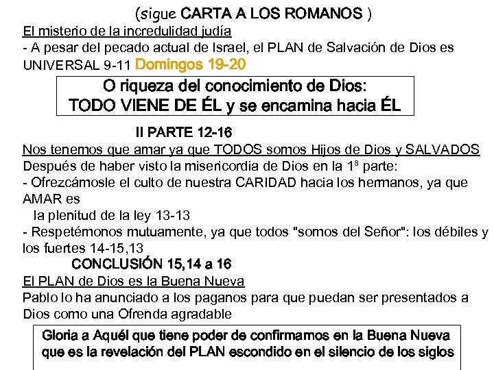 (sigue CARTA A LOS ROMANOS ) El misterio de la incredulidad judía - A