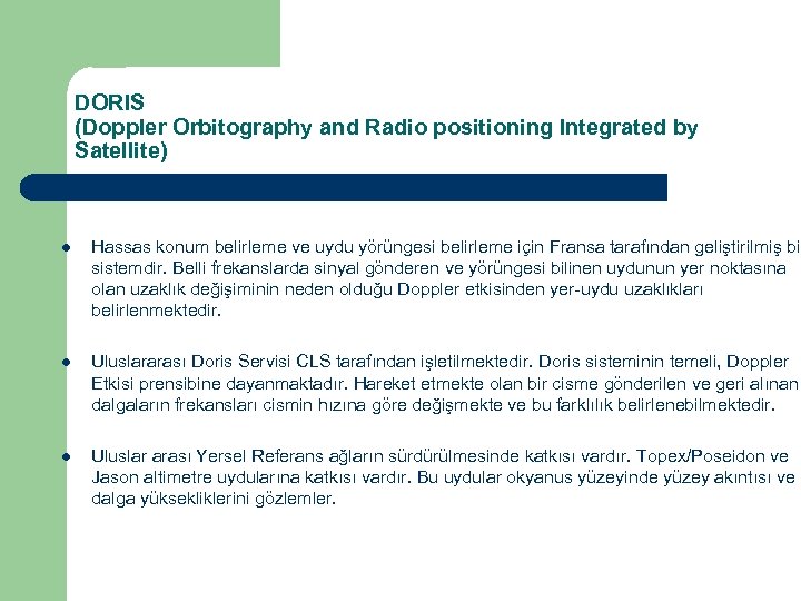 DORIS (Doppler Orbitography and Radio positioning Integrated by Satellite) l Hassas konum belirleme ve