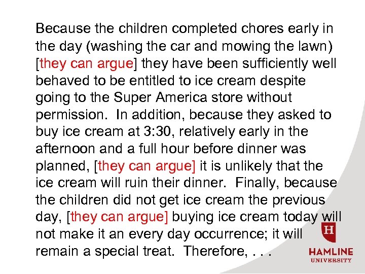 Because the children completed chores early in the day (washing the car and mowing