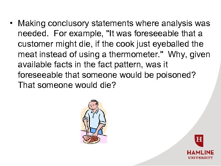  • Making conclusory statements where analysis was needed. For example, 