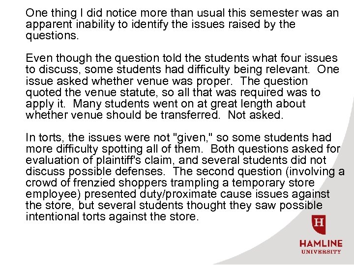 One thing I did notice more than usual this semester was an apparent inability