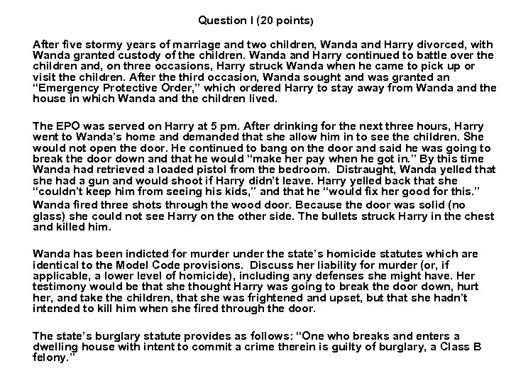 Question I (20 points) After five stormy years of marriage and two children, Wanda