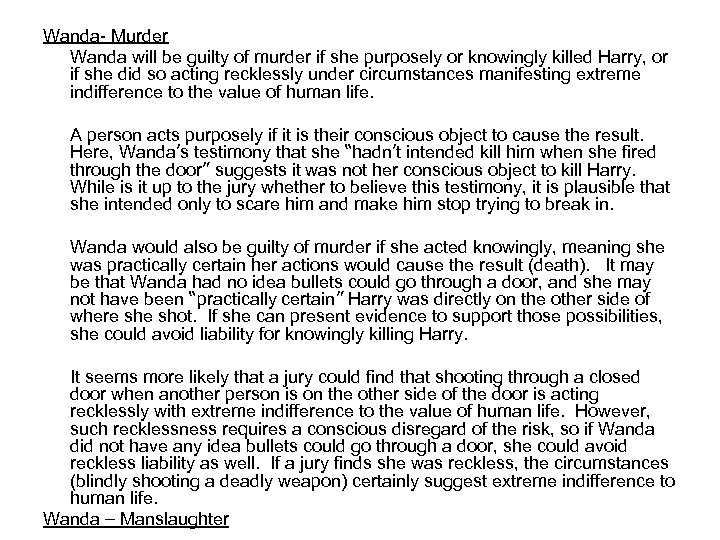 Wanda- Murder Wanda will be guilty of murder if she purposely or knowingly killed