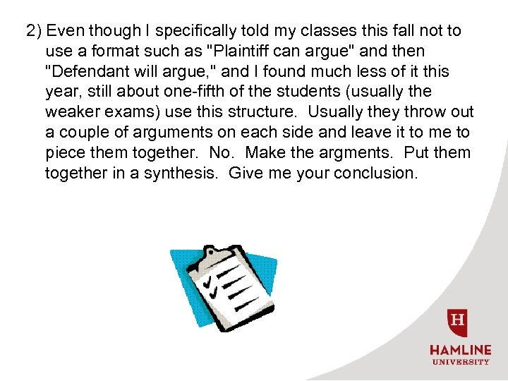 2) Even though I specifically told my classes this fall not to use a