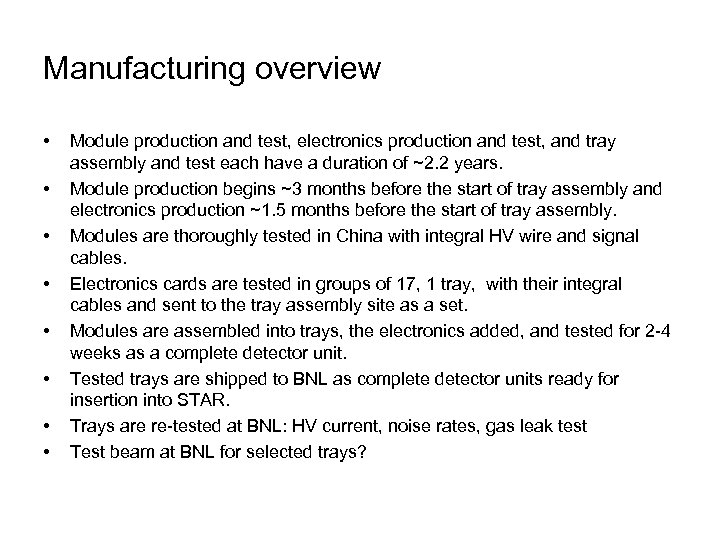 Manufacturing overview • • Module production and test, electronics production and test, and tray