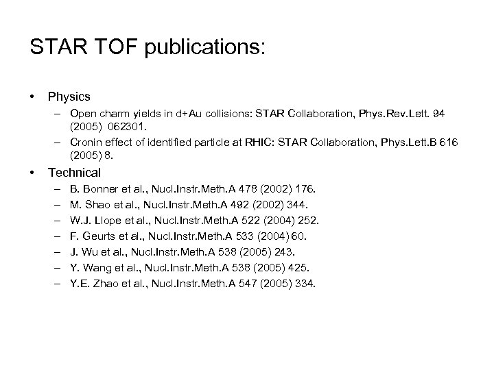STAR TOF publications: • Physics – Open charm yields in d+Au collisions: STAR Collaboration,