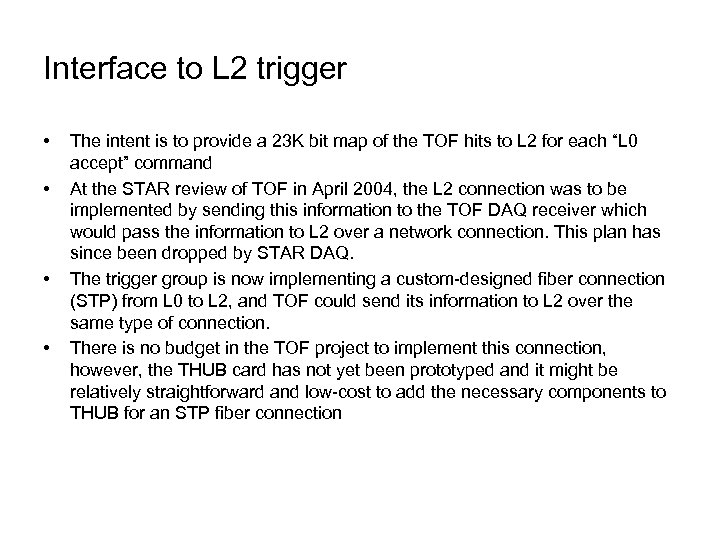 Interface to L 2 trigger • • The intent is to provide a 23