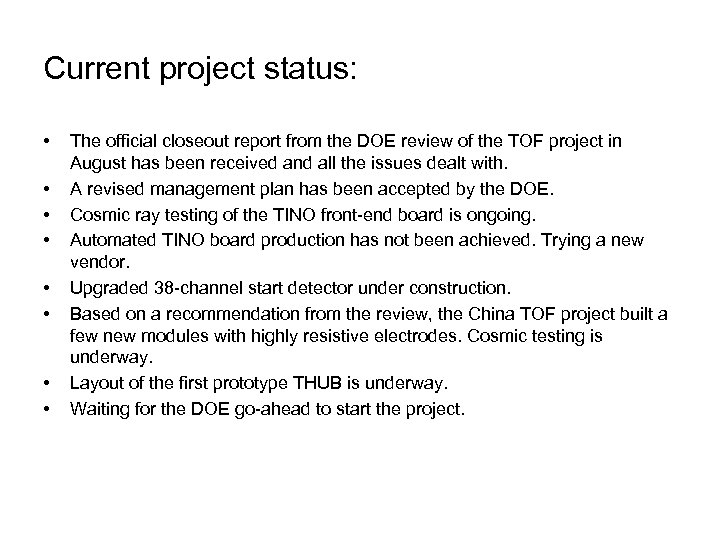 Current project status: • • The official closeout report from the DOE review of