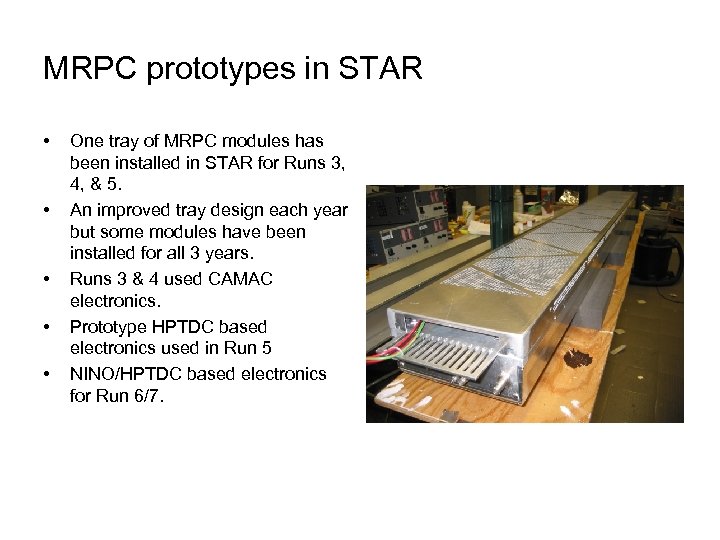 MRPC prototypes in STAR • • • One tray of MRPC modules has been