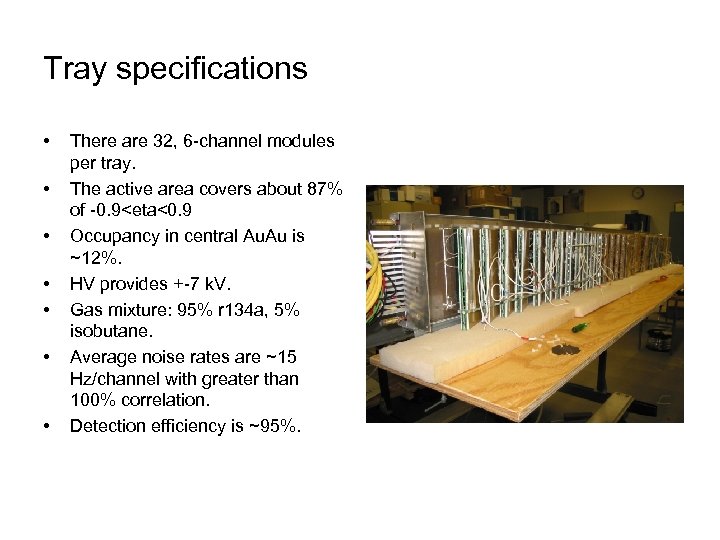 Tray specifications • • There are 32, 6 -channel modules per tray. The active