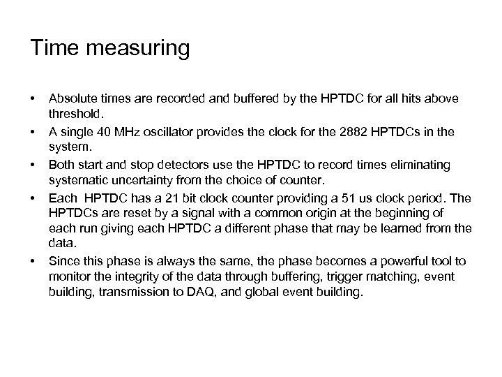 Time measuring • • • Absolute times are recorded and buffered by the HPTDC
