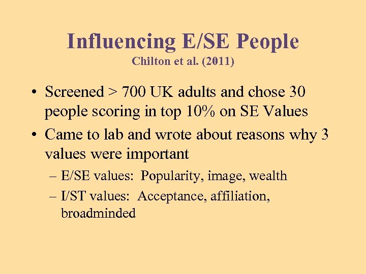 Influencing E/SE People Chilton et al. (2011) • Screened > 700 UK adults and