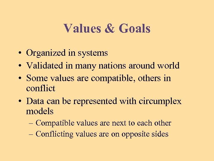 Values & Goals • Organized in systems • Validated in many nations around world
