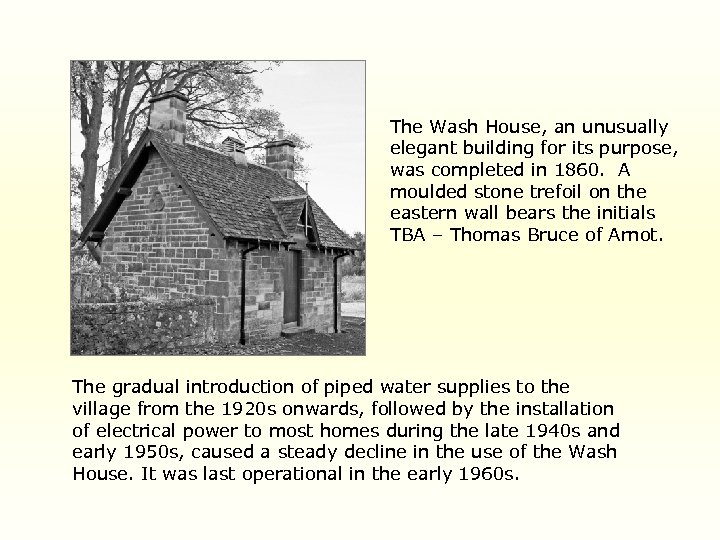 The Wash House, an unusually elegant building for its purpose, was completed in 1860.