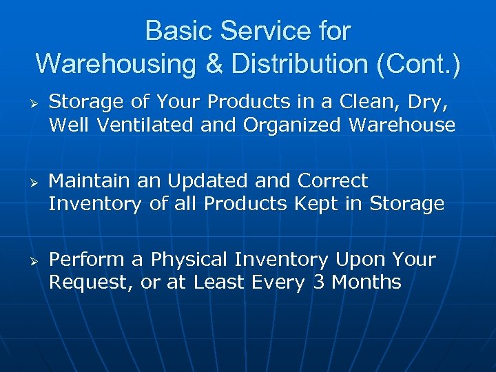 Basic Service for Warehousing & Distribution (Cont. ) Ø Ø Ø Storage of Your