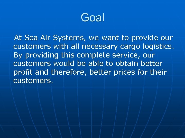 Goal At Sea Air Systems, we want to provide our customers with all necessary