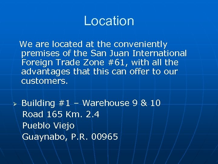 Location We are located at the conveniently premises of the San Juan International Foreign