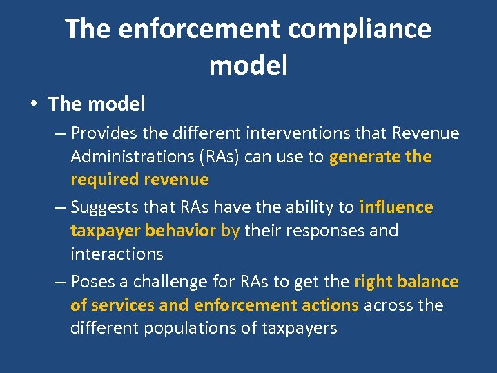 The enforcement compliance model • The model – Provides the different interventions that Revenue