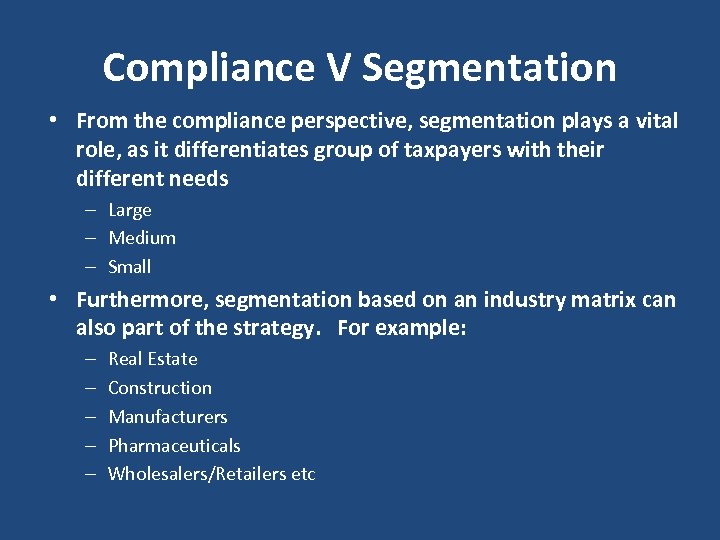 Compliance V Segmentation • From the compliance perspective, segmentation plays a vital role, as
