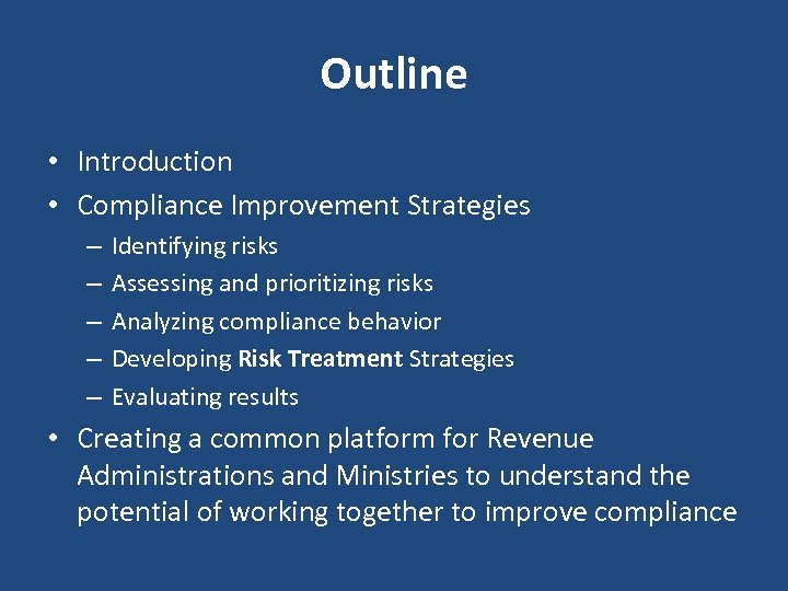 Outline • Introduction • Compliance Improvement Strategies – – – Identifying risks Assessing and