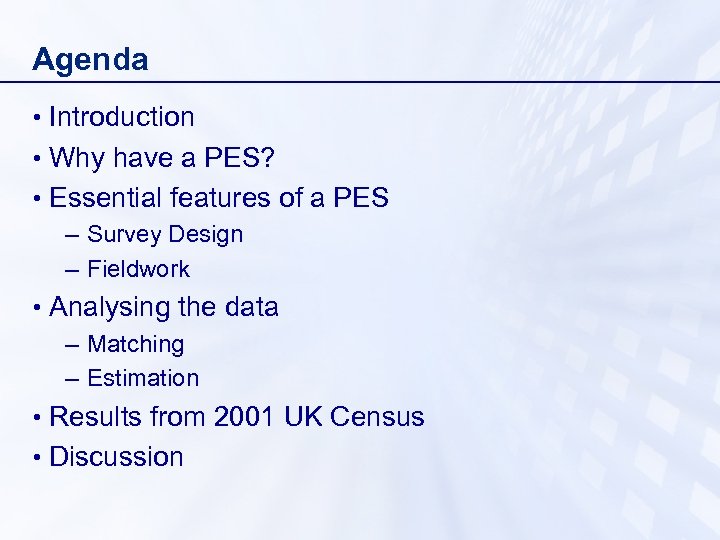 Agenda • Introduction • Why have a PES? • Essential features of a PES