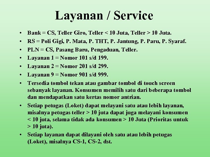 Layanan / Service • • Bank = CS, Teller Giro, Teller < 10 Juta,
