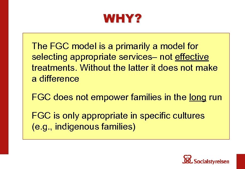 WHY? The FGC model is a primarily a model for selecting appropriate services– not