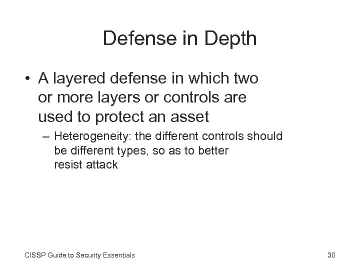 Defense in Depth • A layered defense in which two or more layers or
