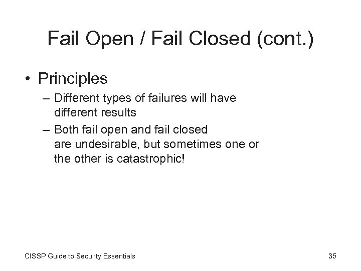 Fail Open / Fail Closed (cont. ) • Principles – Different types of failures