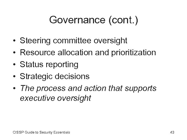 Governance (cont. ) • • • Steering committee oversight Resource allocation and prioritization Status