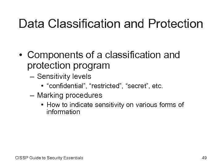 Data Classification and Protection • Components of a classification and protection program – Sensitivity